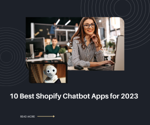 10 Best Shopify Chatbot Apps for 2024