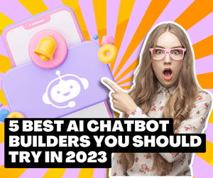 5 Best AI chatbot builders you should try in 2024