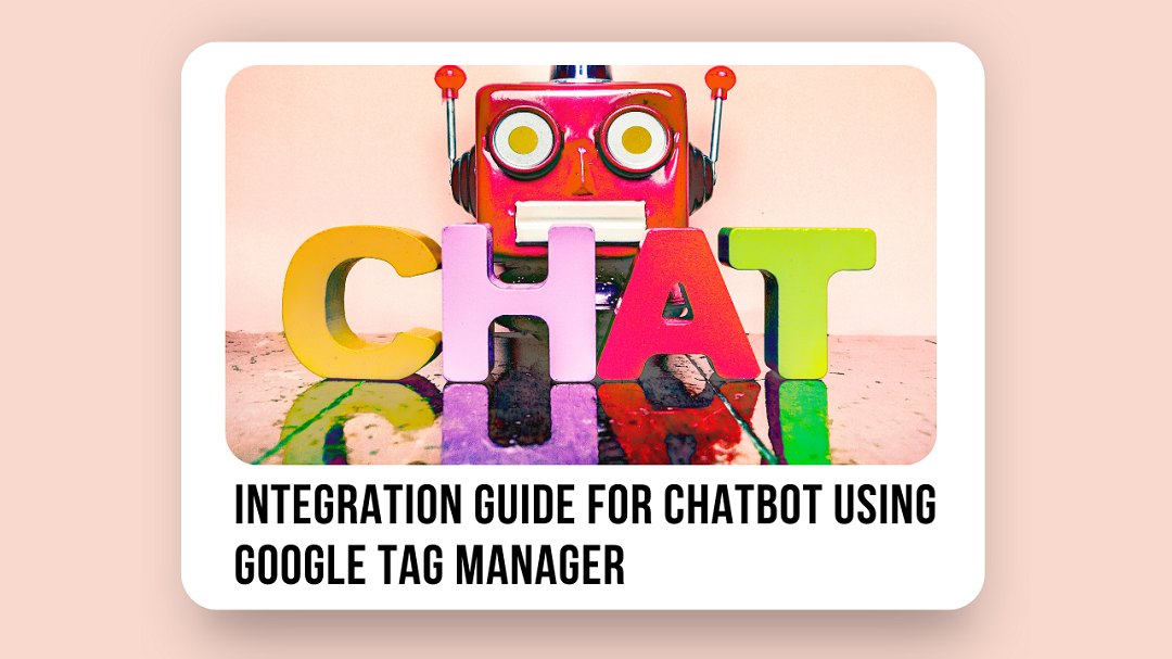 Integration guide for Chatbot using GTM