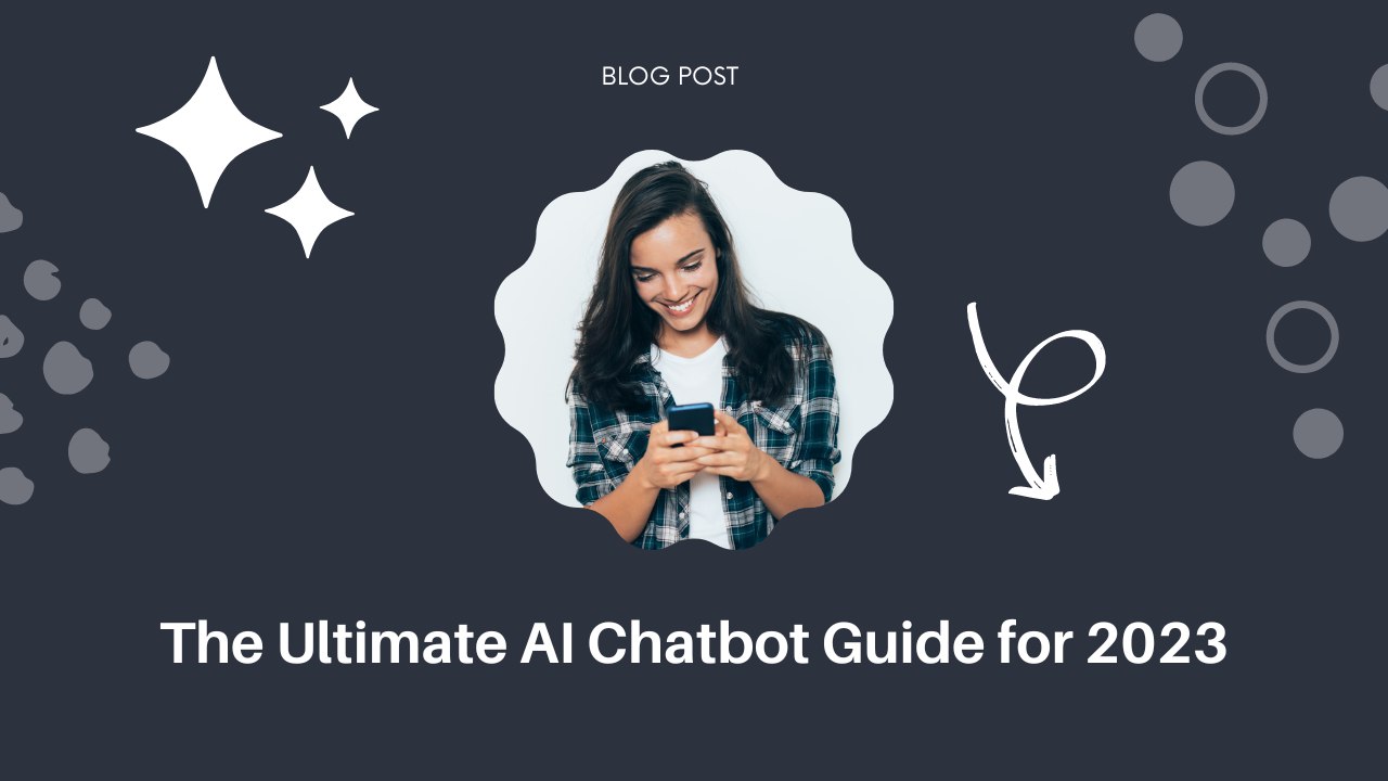 The Ultimate AI Chatbot Guide for 2023