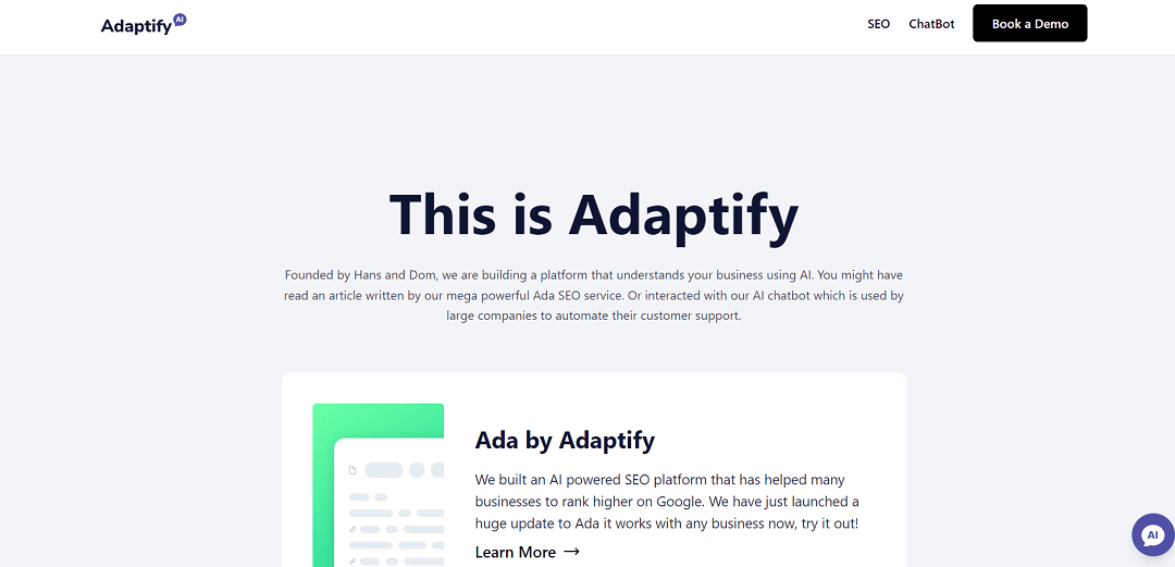 Adaptify serves as an AI solution designed to aid solo entrepreneurs and businesses in effectively utilizing ChatGPT to enhance productivity and amplify marketing outcomes.