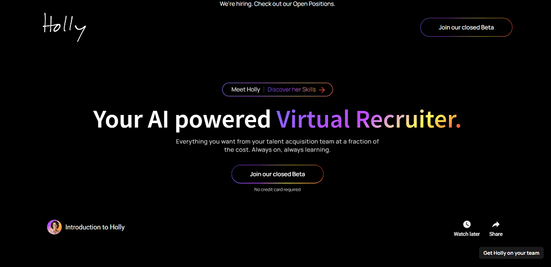 Holly is an AI-powered virtual recruiter, revolutionizing talent acquisition by automating candidate sourcing, evaluation, and engagement.