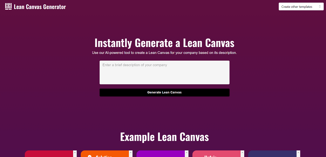 The AI Lean Canvas Generator is a groundbreaking tool designed to swiftly create a company's Lean Canvas based on its description. The Lean Canvas is a succinct one-page business plan capturing key elements like target market, value proposition, revenue streams, costs, and metrics.