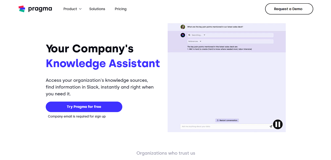 Pragma is an AI tool designed to accelerate knowledge sharing and discovery for organizations.
