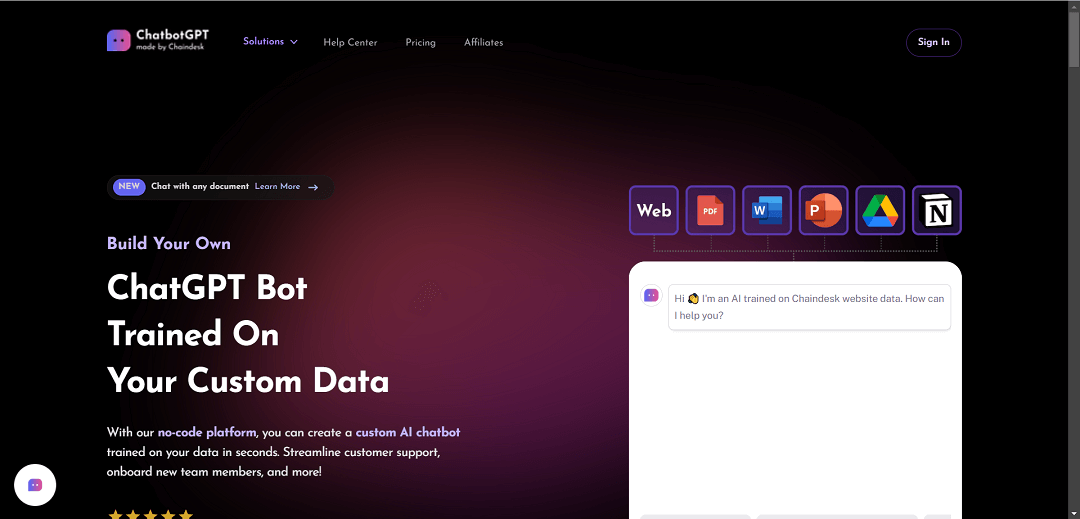 Chaindesk is a user-friendly platform that lets you effortlessly create customized AI chatbots using your own data, without requiring any technical know-how. It's a versatile tool that streamlines various aspects of business operations, such as improving customer support, simplifying onboarding, and optimizing team workflows. 