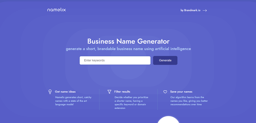 Namelix is an AI-driven tool that assists in crafting unique and memorable business names. Using state-of-the-art language models, it generates catchy, concise names tailored to your business idea.