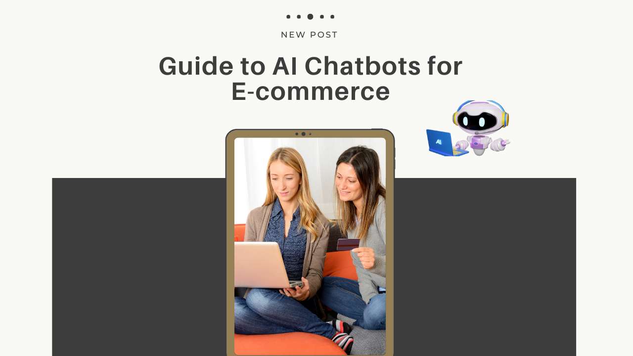 Guide to AI Chatbots for E-commerce