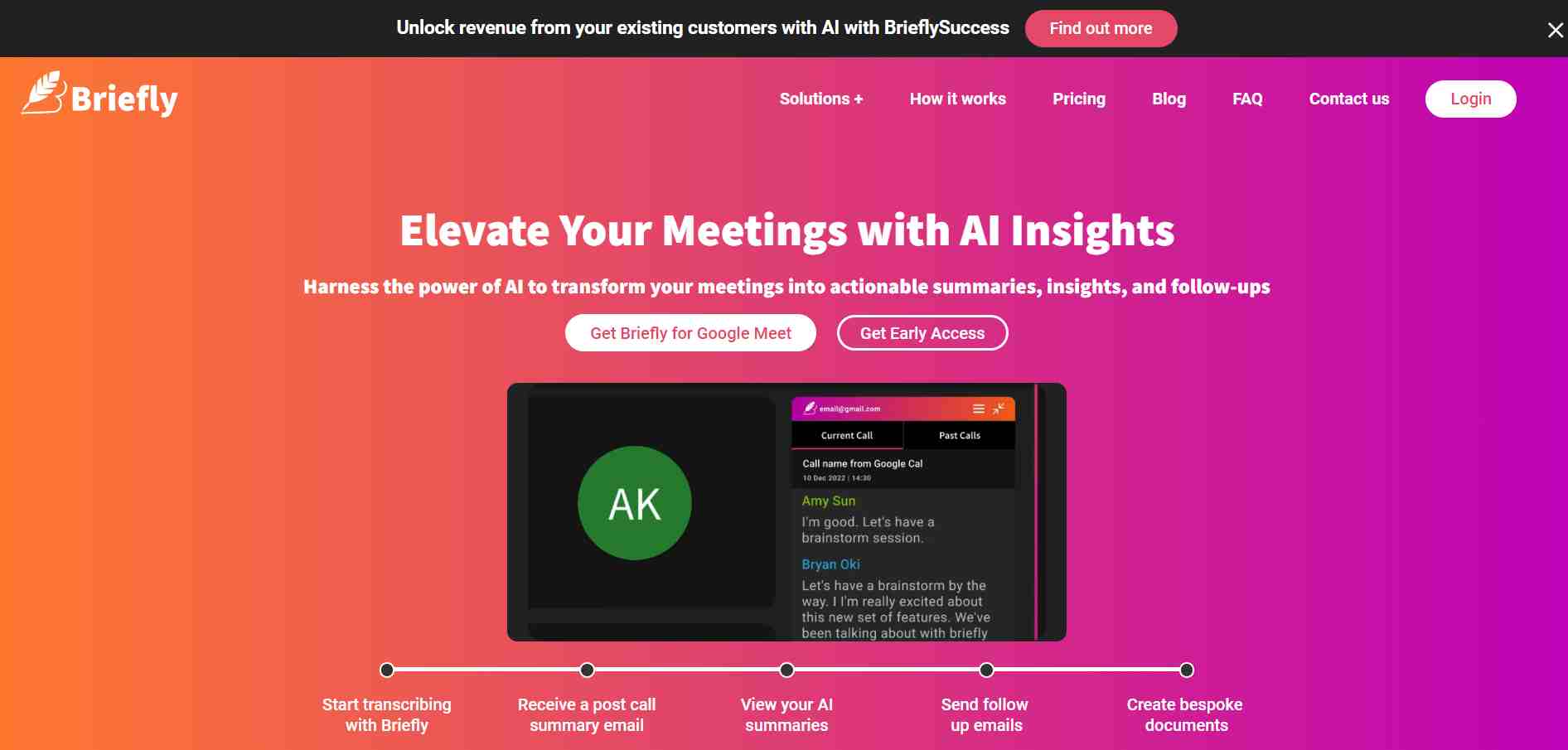 BrieflyAI is a transformative AI-powered platform designed to elevate meeting efficiency by automatically generating actionable summaries, insights, and follow-ups. 