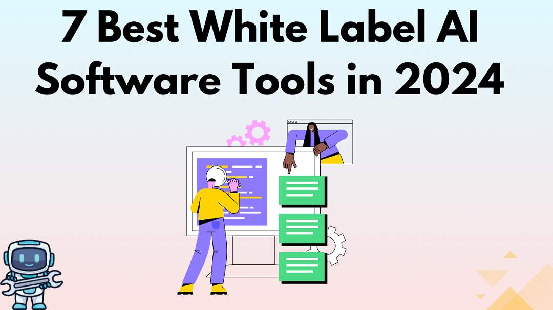 7 Best White Label AI Tools in 2024